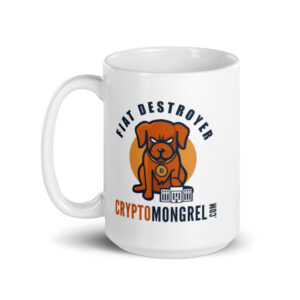 Crypto Mongrel BTC Fiat Destroyer mug